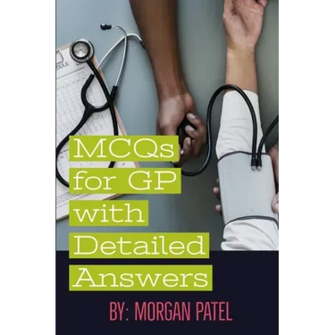 MCQs for GP with Detailed Answers: Multiple Choice Questions and Answers in Internal Medicine and Surgery