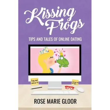 Kissing Frogs: Tips and Tales of Online Dating