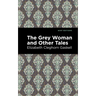 The Grey Woman and Other Tales