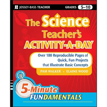 The Science Teacher's Activity-A-Day, Grades 5-10: Over 180 Reproducible Pages of Quick, Fun Projects That Illustrate Basic Concepts