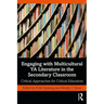 Engaging with Multicultural YA Literature in the Secondary Classroom: Critical Approaches for Critical Educators