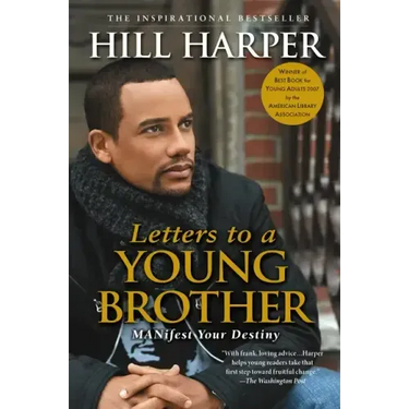 Letters to a Young Brother: Manifest Your Destiny