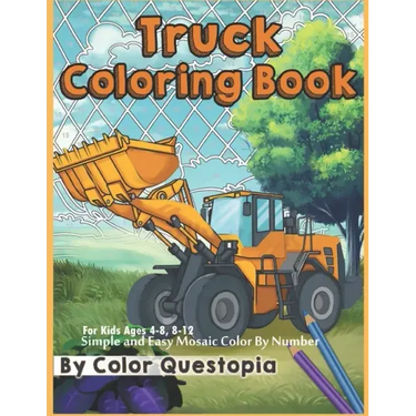 Truck Coloring Book - For Kids Ages 4-8, 8-12 - Simple and Easy Mosaic Color By Number: Jumbo Color-By-Number With Construction Vehicles, Fire Trucks,