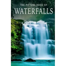 The Picture Book of Waterfalls: A Gift Book for Alzheimer's Patients and Seniors with Dementia
