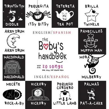 The Baby's Handbook: Bilingual (English / Spanish) (Inglés / Español) 21 Black and White Nursery Rhyme Songs, Itsy Bitsy Spider, Old MacDonald, Pat-a-
