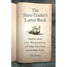 The Slave-Trader's Letter-Book: Charles Lamar, the Wanderer, and Other Tales of the African Slave Trade