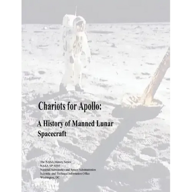 Chariots for Apollo: A History of Manned Lunar Spacecraft