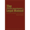 The Private Investigator's Legal Manual: (California Edition)