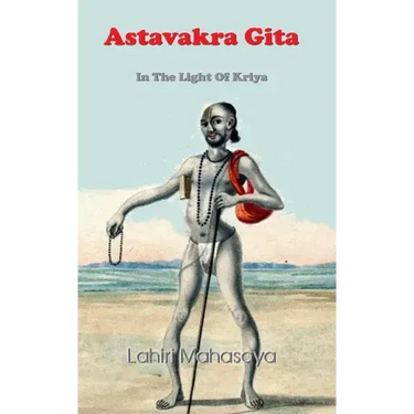 Astavakra Gita: In The Light Of Kriya