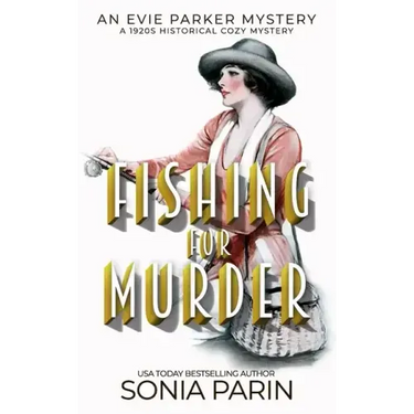 Fishing for Murder: A 1920s Historical Cozy Mystery: An Evie Parker Mystery Book 16