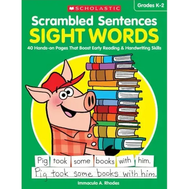 Scrambled Sentences: Sight Words: 40 Hands-On Pages That Boost Early Reading & Handwriting Skills