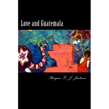 Love and Guatemala