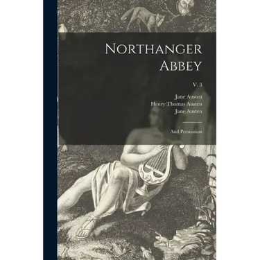 Northanger Abbey: and Persuasion; v. 3