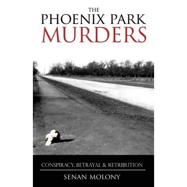Phoenix Park Murders: Conspiracy, Betrayal & Retribution