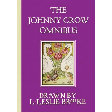 The Johnny Crow Omnibus featuring Johnny Crow's Garden, Johnny Crow's Party and Johnny Crow's New Garden (in color)