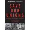 Save Our Unions: Dispatches from a Movement in Distress