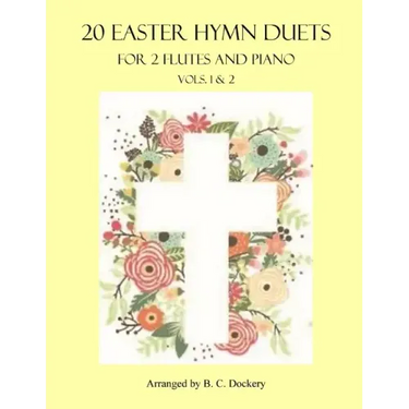 20 Easter Hymn Duets for 2 Flutes and Piano: Vols. 1 & 2