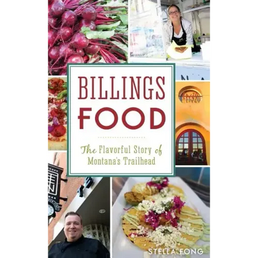 Billings Food: The Flavorful Story of Montana's Trailhead