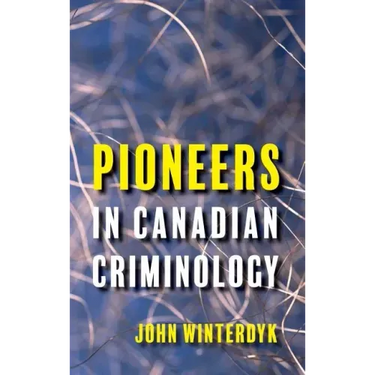 Pioneers in Canadian Criminology