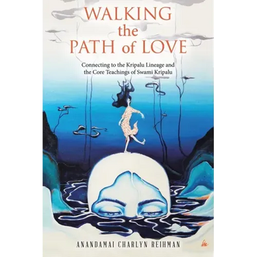 Walking the Path of Love: Connecting to the Kripalu Lineage and the Core Teachings of Swami Kripalu