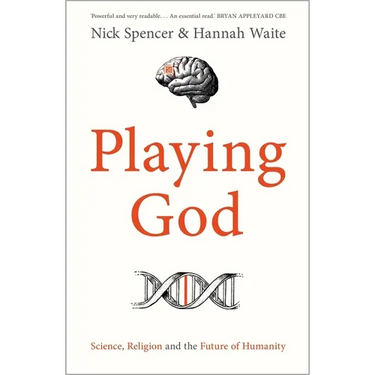 Playing God: Science, Religion and the Future of Humanity