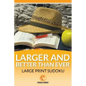 The Larger and Better than Ever Large Print Sudoku