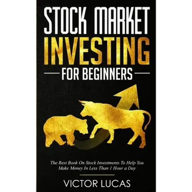Stock Market Investing for Beginners: The Best Book on Stock Investments To Help You Make Money In Less Than 1 Hour a Day