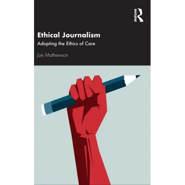 Ethical Journalism: Adopting the Ethics of Care