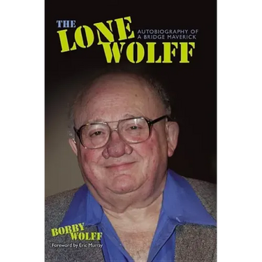 Lone Wolff: Autobiography of a Bridge Maverick