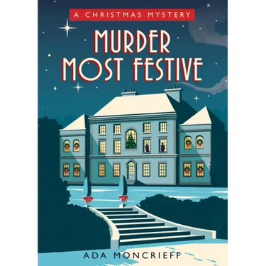 Murder Most Festive: A Cozy Christmas Mystery