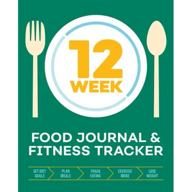 12-Week Food Journal and Fitness Tracker: Track Eating, Plan Meals, and Set Diet and Exercise Goals for Optimal Weight Loss