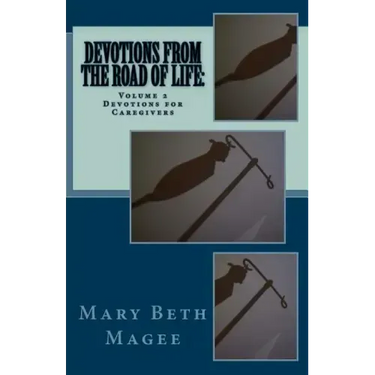 Devotions from the Road of Life: Devotions for Caregivers