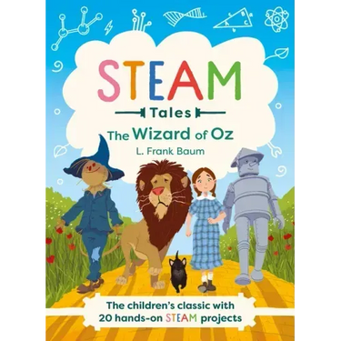 The Wizard of Oz: The Children's Classic with 20 Hands-On Steam Activities