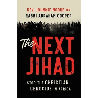 The Next Jihad: Stop the Christian Genocide in Africa