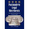 Postmodern Legal Movements: Law and Jurisprudence at Century's End