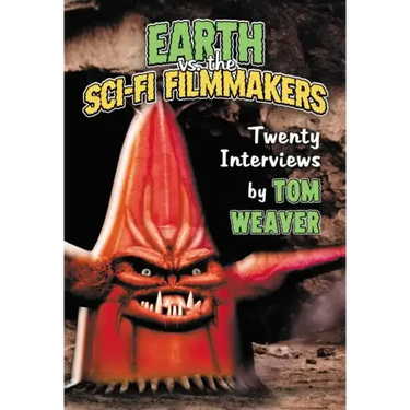 Earth vs. the Sci-Fi Filmmakers: 20 Interviews
