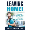 Leaving Home!: Practical Stuff to Help You Survive in College and Beyond