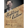 The Righteous Outlaw: More Thirsty Than Hungry