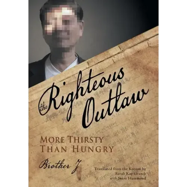 The Righteous Outlaw: More Thirsty Than Hungry