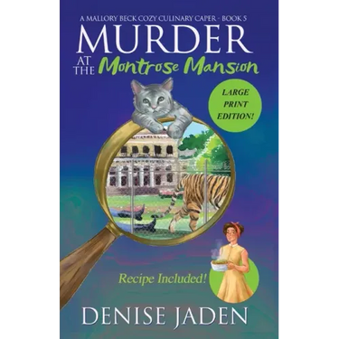 Murder at the Montrose Mansion: A Mallory Beck Cozy Culinary Caper