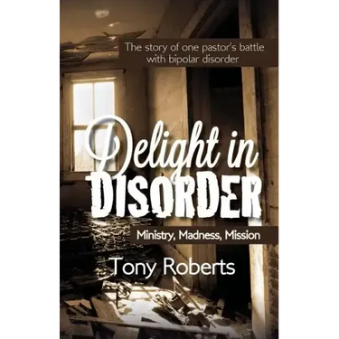 Delight in Disorder: Ministry, Madness, Mission