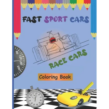Fast Sport Cars - Race Cars Coloring Book: Top speed cars, Supercars, Amazing Cars, Exotic Supercars, Cars Hot Wheels, Dream Cars For Kids and Toddler