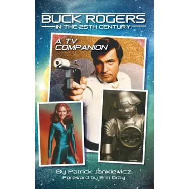 Buck Rogers in the 25th Century: A TV Companion (hardback)