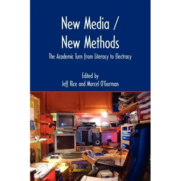 New Media / New Methods: The Academic Turn from Literacy to Electracy