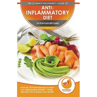 Anti-Inflammatory Diet & Action Plans: 28-Day Meal Plan and 50 Proven Recipes To Heal Your Inflammation Disease - Finally Alleviate Pain, Heal Your Im