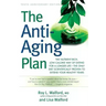 The Anti-Aging Plan: The Nutrient-Rich, Low-Calorie Way of Eating for a Longer Life--The Only Diet Scientifically Proven to Extend