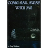 Come Sail Away With Me - B&W Edition