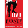 Lead Like a PIRATE: Make School AMAZING for Your Students and Staff