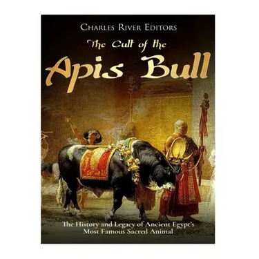 The Cult of the Apis Bull: The History and Legacy of Ancient Egypt's Most Famous Sacred Animal