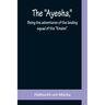 The "Ayesha," being the adventures of the landing squad of the "Emden"